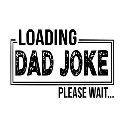 dad joke loading please wait