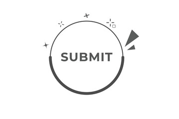 Submit Button. Speech Bubble, Banner Label Submit