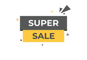 Naklejka premium Super Sale Button. Speech Bubble, Banner Label Super Sale