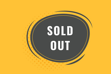 Sold Out Button. Speech Bubble, Banner Label Sold Out