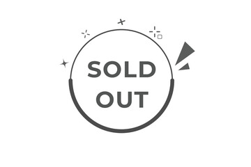 Sold Out Button. Speech Bubble, Banner Label Sold Out