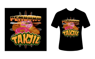 Graphic t-shirt design, typography slogan with pemburu takjil, vector illustration for t-shirt