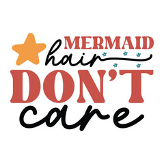 Mermaid hair don't care  Retro SVG