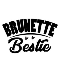 Brunette Bestie SVG Cut File