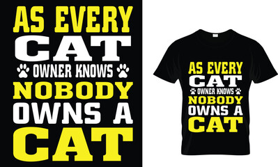 As every cat owner knows, Nobody owns a cat. T-Shirt