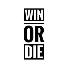 ''Win or die'' Motivational Funny Sign