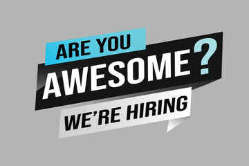hiring recruitment Join now design for banner poster. are you awesome? lettering with geometric shapes lines. Vector illustration typographic. Open vacancy design template modern concept