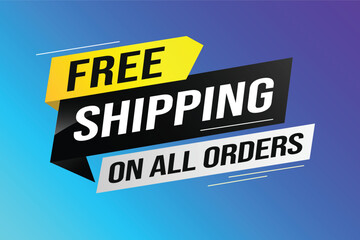 Free shipping all orders tag. Banner design template for marketing. Special offer promotion or retail. background banner modern graphic design for store shop, online store, website, landing page