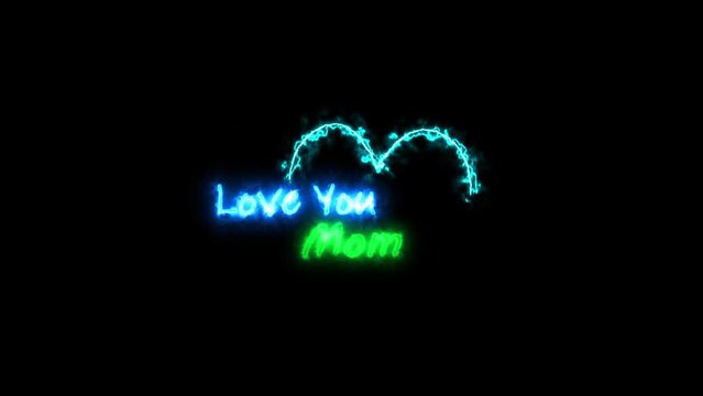 Animation flashing neon sign 'I love you mom' Mother's day.