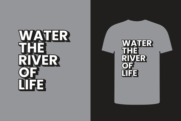 water the river of life 3d typography t shirt design, trendy  print design