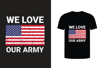 we love our army veteran t shirt design, u.s army vintage design.