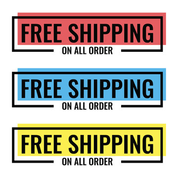 Free Shipping On All Orders Vector Text Background for Businesses, Online Store, Online Retail, Company, Promotion with 3 Color Variation. 