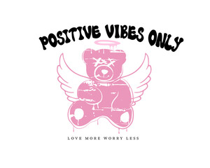 Retro urban style grunge positive teddy bear drawing and cool slogan text. Vector illustration design for fashion graphics, t shirt prints.