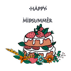 Happy Midsummer greeting poster. Sweet cake with strawberries and text Happy  Midsummer. Template for Sweden longest summer day holiday banner background.Hand drawn vector illustration.