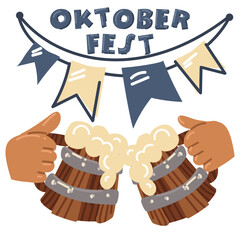 Hands holding wooden mugs with foamy beer under the inscription Oktoberfest and flags. Celebrating an outdoor party. Isolated vector illustration of beer drinkers on a white background. Greetings