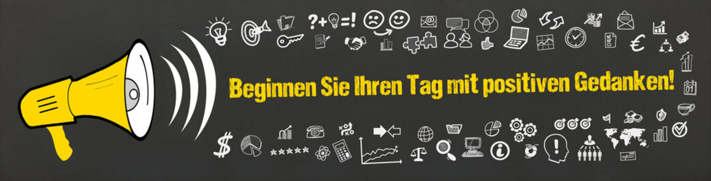 Beginnen Sie Ihren Tag mit positiven Gedanken!
