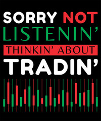 Sorry Not Listening Thinking About Trading Trader Chart