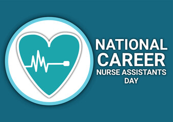 National Career Nurse Assistants Day. Holiday concept. Template for background, banner, card, poster with text inscription. Vector illustration.