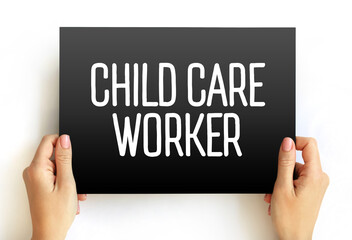 Child care worker text quote on card, concept background