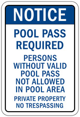 Pool pass required sign and labels persons without valid  pool pass  not allowed in pool area. Private property no trespassing