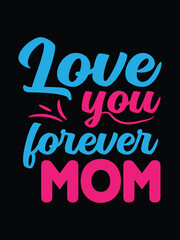 Mom t-shirt design, Love you mom, Mom day