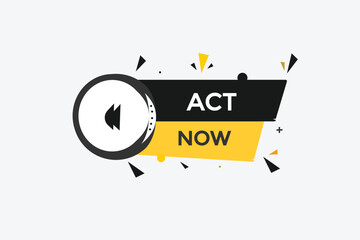 act now vectors, sign, level bubble speech act now
