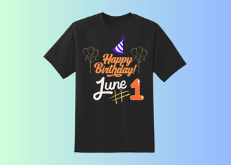Happy Birthday T shirt Design, Happy Birthday wish, birthday boy, Happy birthday born in1 June, Happy Birthday t shirt for wish, legends born in june 1