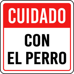 Spanish Beware Of Dog Sign. Cuidado Con El Perro