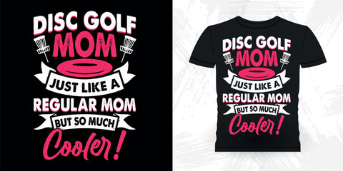 Mom Lover Mother's Day Funny Disc Golfing Retro Vintage Disc Golf Player T-shirt Design