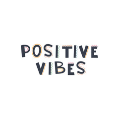 Cute hand drawn phrase Positive vibes in boho style. Cartoon doodle print for nursery. Design for shower invitation card, birthday, children's party, book cover, poster