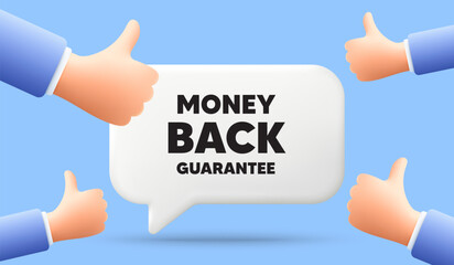 Money back guarantee tag. 3d speech bubble banner with like hands. Promo offer sign. Advertising promotion symbol. Money back guarantee chat speech message. 3d offer talk box. Vector