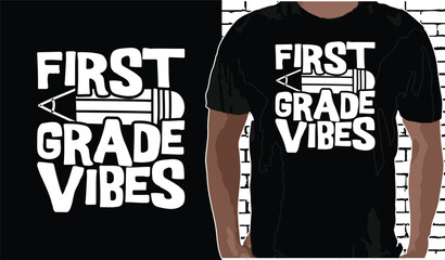 1st Grade Vibes T shirt Design, Quotes about Back To School, Back To School shirt, Back To School typography T shirt design