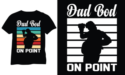 Dad Bod On Point Funny Fathers Day Shirt Fathers Day Gift for Husband Dad Vector Design
