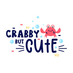 crabby but cute typographic illustration slogan for t shirt print, tee graphic design. 