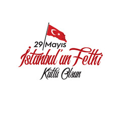 29 Mayıs 1453 İstanbul'un Fethi. The text 