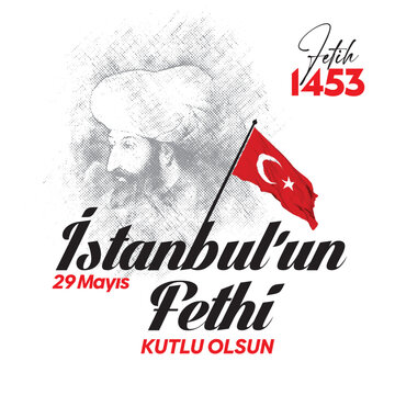 29 Mayıs 1453 İstanbul'un Fethi. The text "Happy 29 may the conquest of Istanbul" on the red Istanbul silhouette. Translation: May the souls of Mehmet the Conqueror and the martyrs rest in peace.