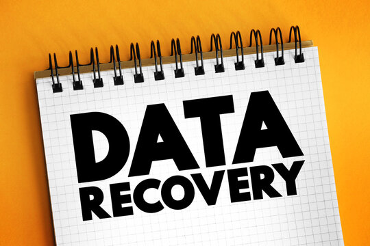 Data recovery - process of salvaging deleted, lost, corrupted, damaged or formatted data from removable media or files, text concept on notepad