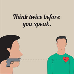 THINK BEFORE YOU SPEAK vector illustration graphic