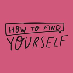 How to find yourself. Hand drawn lettering. Graphic design for social media. Vector illustration on red background.