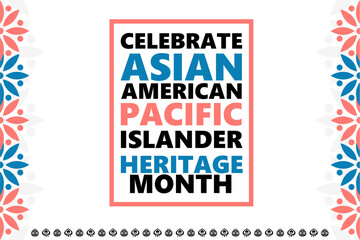 Asian American, Pacific Islander Heritage month - celebration in USA. with colorful frame and ornament. AAPI