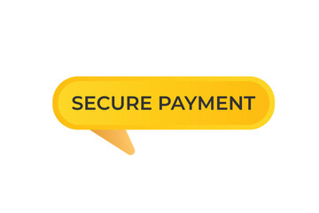 Secure Payment Button. Speech Bubble, Banner Label Secure Payment