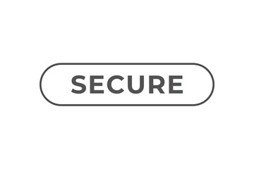 Secure Button. Speech Bubble, Banner Label Secure