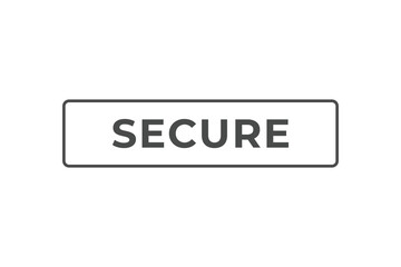 Secure Button. Speech Bubble, Banner Label Secure