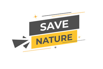 Save Nature Button. Speech Bubble, Banner Label Save Nature