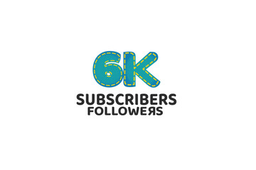 6K, 6.000 Subscribers Followers for internet, social media use - vector