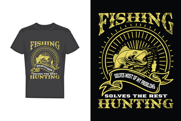 fishing solves most of my problems hunting solves the rest fishing t-shirt design template.