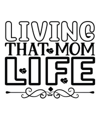 Obraz premium Living that mom life Happy mother's day shirt print template, Typography design for mom, mother's day, wife, women, girl, lady, boss day, birthday 