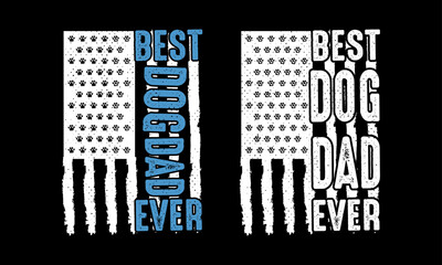 Best dog dad ever,USA dog Lover, distressed Vintage Flag design, USA flag Vintage design. Father's Day Design,