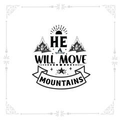 he will move mountains svg tshirt design