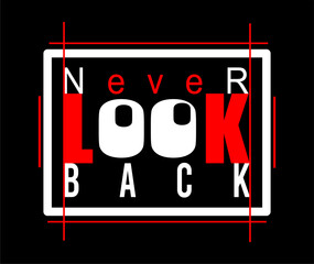 Never look Back Vector Design use for printing, sublimation, cutting and more